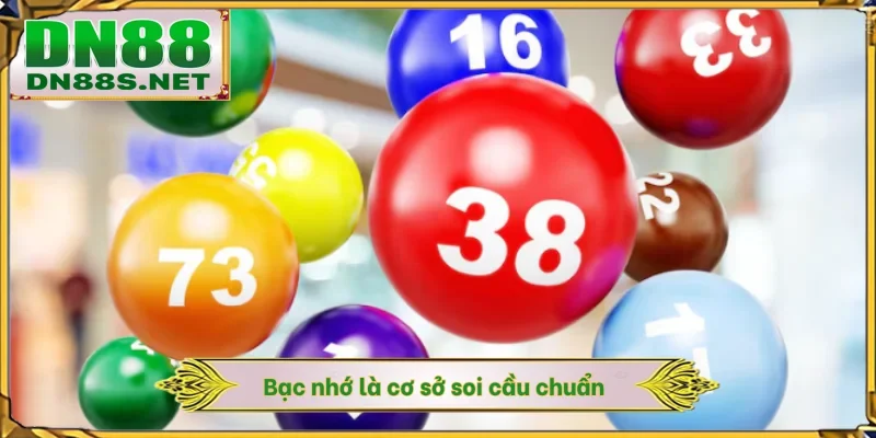 Bạc nhớ là cơ sở soi cầu chuẩn